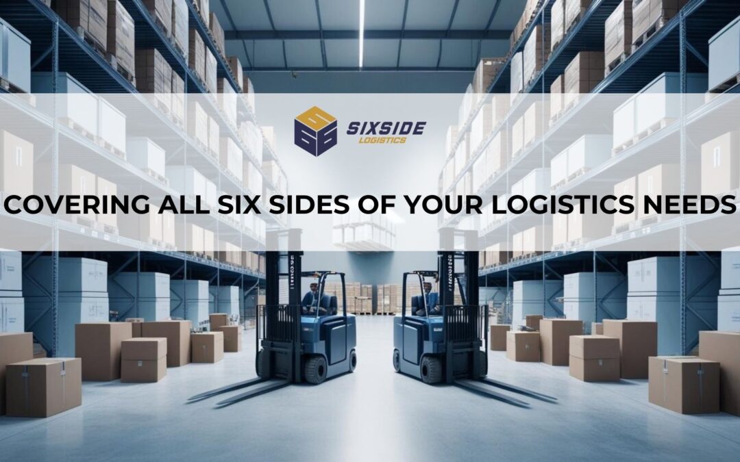 Why Choose Six Side Logistics for Your Supply Chain Needs?