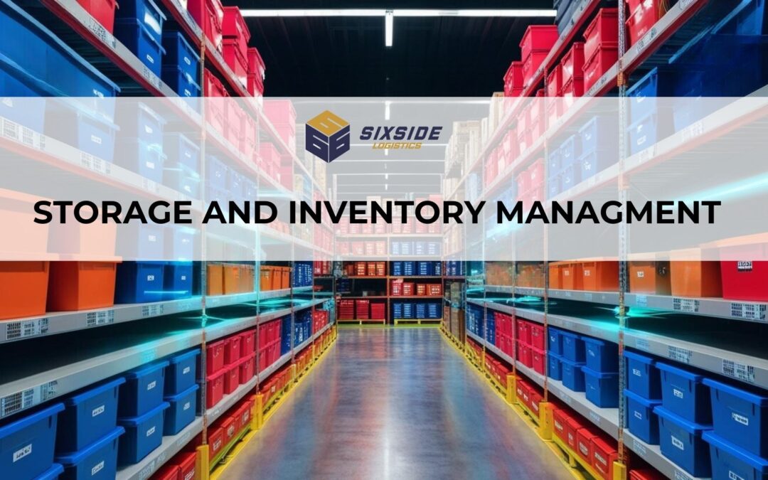 Streamlining Storage and Inventory Management with Six Side Logistics